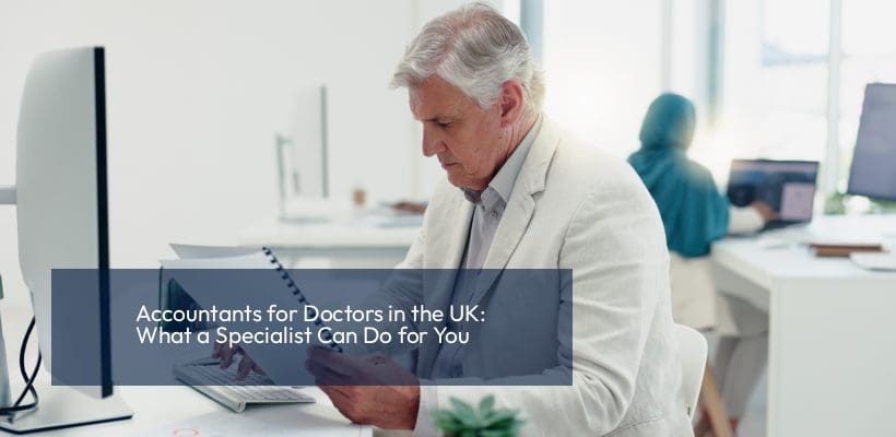 Accountants for Doctors in the UK_ What a Specialist Can Do for You doctor reviewing financial documents